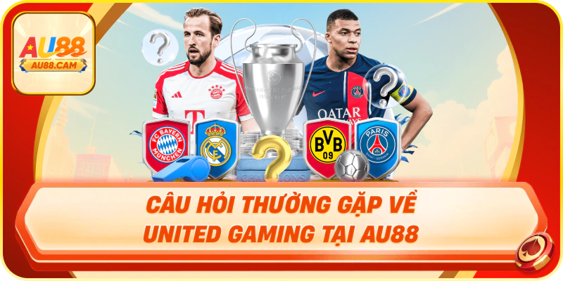 Câu hỏi thường gặp về United Gaming tại AU88