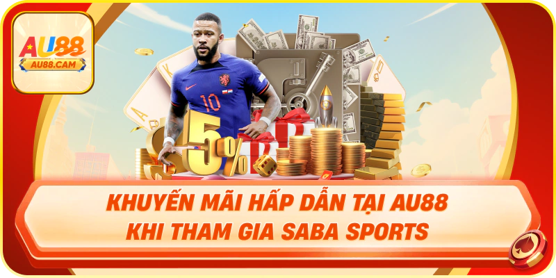 Khuyến mãi hấp dẫn tại au88 khi tham gia saba sports