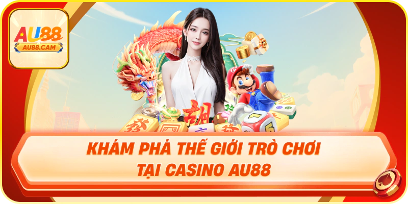 Khám phá thế giới trò chơi tại casino au88
